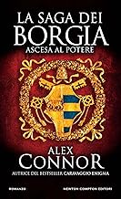 Ascesa al potere. La saga dei Borgia