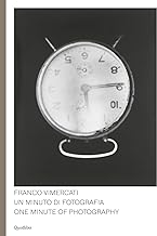 Franco Vimercati. Un minuto di fotografia-One minute of photography
