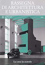 Rassegna di architettura e urbanistica. La casa in scatola (Vol. 162)