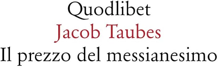 Il prezzo del messianesimo. Una revisione critica delle lettere di Jacob Taubes a Gershom Scholem e altri scritti