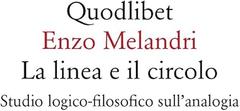 La linea e il circolo. Studio logico-filosofico sull'analogia. Nuova ediz.