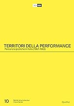 Territori della performance. Percorsi e pratiche in Italia (1967-1982). Ediz. italiana e inglese