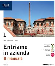 Entriamo in azienda. Il manuale. Con Quadri dei conti. Per le Scuole superiori. Con e-book. Con espansione online (Vol. 1)