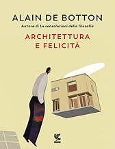 Architettura e felicità. Ediz. illustrata