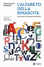 L'alfabeto della rinascita. 26 storie di imprese esemplari