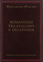 Romanzieri tra realismo e decadenza (Cento libri per mille anni)