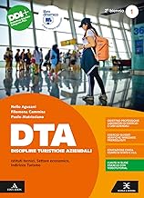 DTA Discipline Turistiche Aziendali. Per il 2° biennio degli Ist. tecnici e professionali. Con e-book. Con espansione online (Vol. 1)