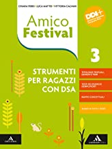 Amico Festival. Lettura e scrittura al centro. Strumenti per ragazzi con DSA. Per la Scuola media. Con e-book. Con espansione online (Vol. 3)