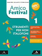 Amico Festival. Lettura e scrittura al centro. Strumenti per non italofoni. Per la Scuola media. Con e-book. Con espansione online (Vol. 1)