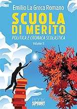 Scuola di merito. Politica e cronaca scolastica (Vol. 2)