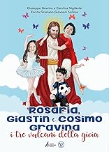 Rosaria, Giastin e Cosimo Gravina. I tre vulcani della gioia. Ediz. plastificata