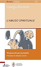 L'abuso spirituale. Riconoscerlo per prevenirlo