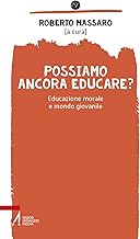 Possiamo ancora educare? Educazione morale e mondo giovanile