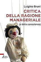 Critica della ragione manageriale (e della consulenza)