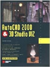 AutoCAD 2000 & 3D Studio Viz. Con CD-ROM (Grafica in pratica)