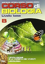 Corso di biologia. Livello base. Vol. B: Evoluzione e variet dei viventi-L'ecologia. Con espansione online. Per le Scuole superiori