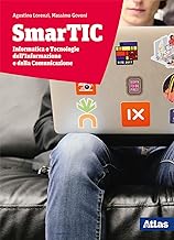 Smartic. Informatica e tecnologie dell'informazione e della comunicazione. Per le Scuole superiori. Con ebook. Con espansione online