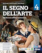 Il segno dell'arte. Per le Scuole superiori. Con e-book. Con espansione online. Dal barocco all'impressionismo (Vol. 4)