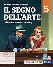 Il segno dell'arte. Per le Scuole superiori. Con e-book. Con espansione online. Dal postimpressionismo ad oggi (Vol. 5)