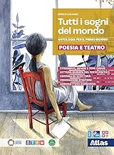 Tutti i sogni del mondo. Poesia e teatro. Per le Scuole superiori. Con e-book. Con espansione online