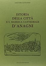 Istoria della citt d'Anagni (rist. anast. 1749) (Historiae Urbium & Regionum Italiae rar.)