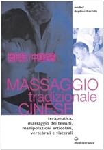 Massaggio tradizionale cinese. Terapeutica, massaggio dei tessuti, manipolazioni articolari, vertebrali e viscerali