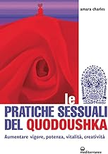 Le pratiche sessuali del Quodoushka. Aumentare vitalità, creatività, consapevolezza