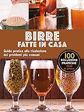 Birre fatte in casa. Guida pratica alla risoluzione dei problemi più comuni