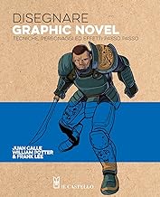 Disegnare graphic novel. Tecniche, personaggi ed effetti passo passo. Ediz. a colori