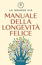 Manuale della longevità felice