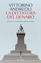 La dittatura del denaro. Contro le menzogne dell'economia