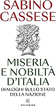Miseria e nobiltà d'Italia. Dialoghi sullo stato della nazione