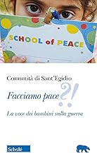 Facciamo pace?!. La voce dei bambini sulla guerra
