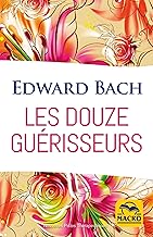 Les douze guérisseurs: Les dosages des préparations avec les Fleurs de Bach