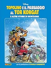 Topolino e il passaggio al Tor Korgat e altre storie