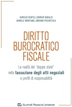 Diritto burocratico fiscale. La realtà del «doppio stato» nella tassazione degli atti negoziali e profili di responsabilità