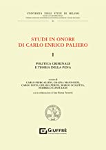 Studi in onore di Carlo Enrico Paliero. Politica criminale e teoria della pena (Vol. 1)