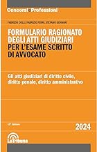 Formulario ragionato degli atti giudiziari per l'esame scritto di avvocato. 2024