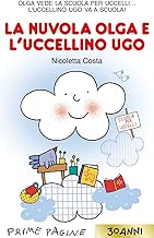 La nuvola Olga e l'uccellino Ugo. Ediz. a colori