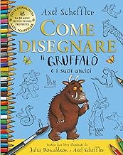 Come disegnare il Gruffalo e i suoi amici. Ediz. a colori