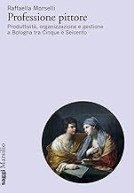 Professione pittore. Il caso Bologna tra Cinque e Seicento