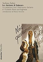 La «lezione di Salazar». Le relazioni tra il fascismo italiano e l’Estado Novo portoghese