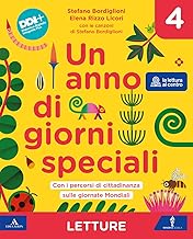 Un anno di giorni speciali. Con Letture, Grammatica, Scrittura, Arte e Musica, Quaderno delle Mappe, Quaderno per la valutazione, Verbi. Per la 4ª ... Con e-book. Con espansione online (Vol. 1)