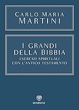 I grandi della Bibbia. Esercizi spirituali con l'Antico Testamento. Con integrazione online