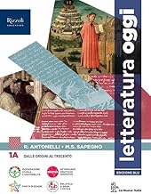 Letteratura oggi. Con Comunicare oggi, Antologia della Divina Commedia. Per le Scuole superiori. Con e-book. Con espansione online (Vol. 1A-1B)