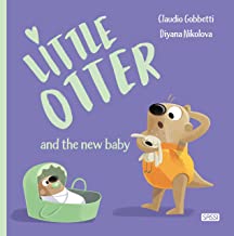 Little Otter and a new baby. Ediz. illustrata