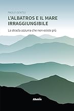 L'albatros e il mare irraggiungibile. 1