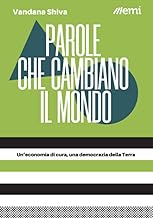 Parole che cambiano il mondo. Economia cura, democrazia