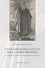 L'esclusione degli eletti dalla terra promessa