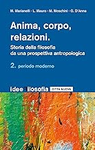 Anima, corpo, relazioni. Storia della filosofia da una prospettiva antropologica. Periodo moderno (Vol. 2)